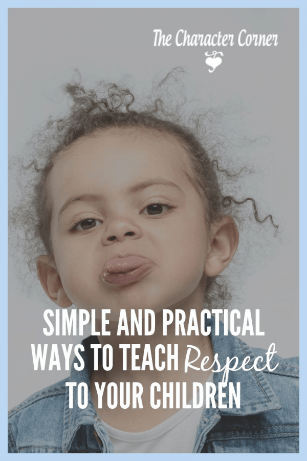 3 Simple And Practical Ways To Teach Respect To Your Children - The ...