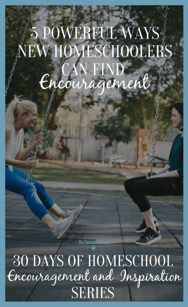 5 Powerful Ways New Homeschoolers Can Find Encouragement - The ...