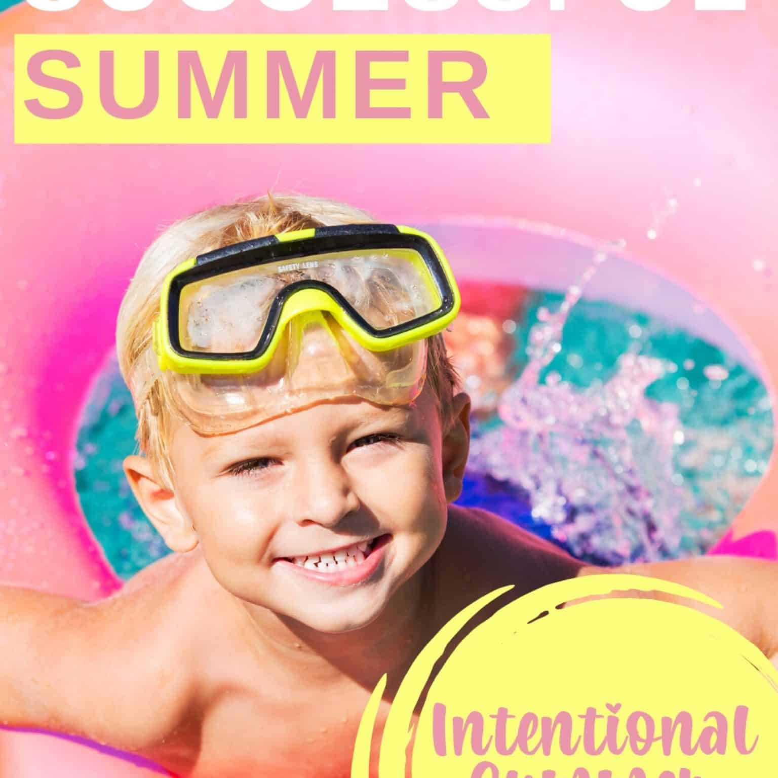 boy in summer pool intentionally playing Image reads: Plan a successful summer with the intentional summer challenge