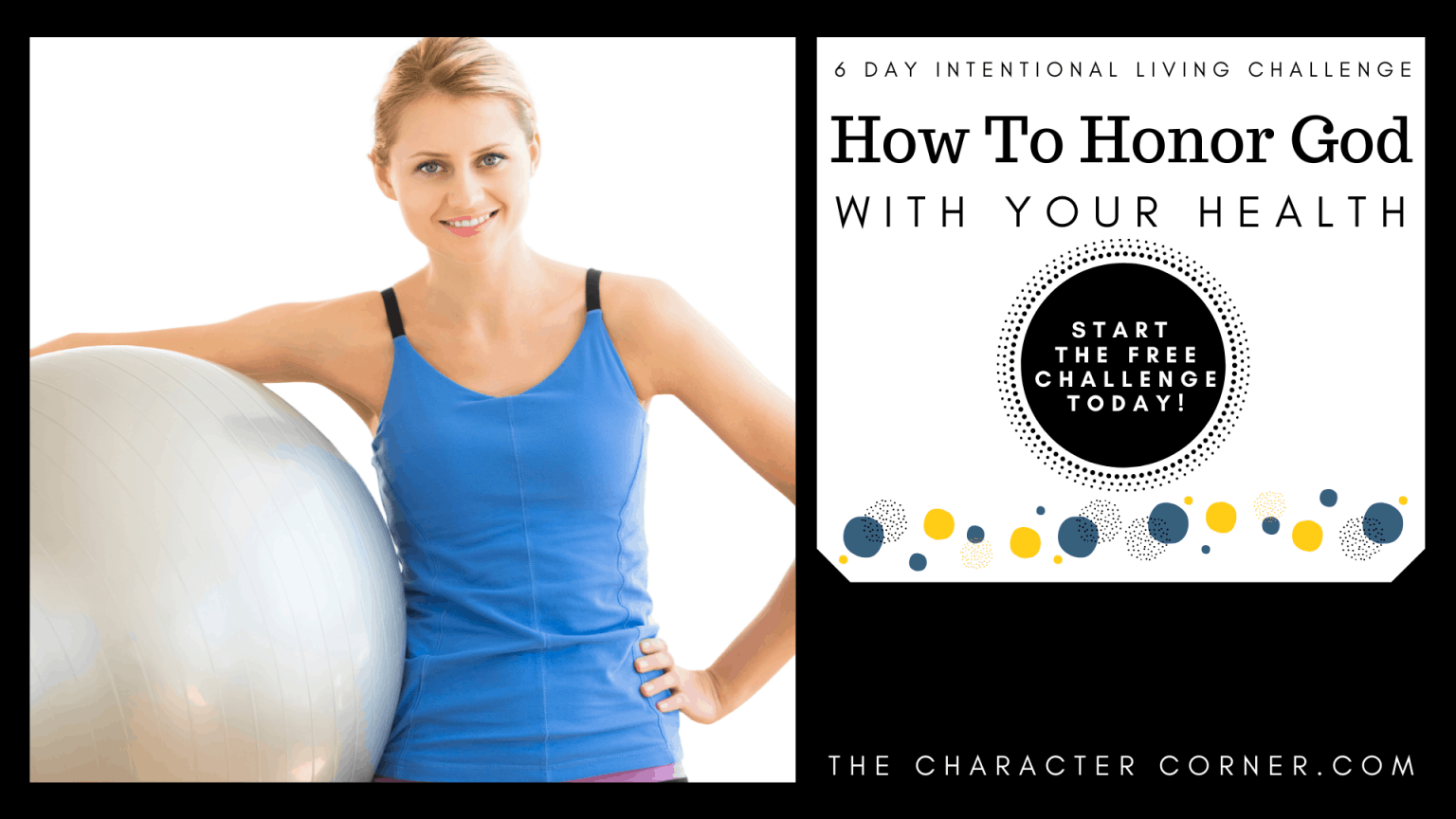 How to honor God with your health on the Character Corner I Join the 6 Day Intentional Living Challenge! #homeschooling #parentingtips #momencouragement #parenting #homeschooling #parentingtips #winninghearts #christianparenting #character