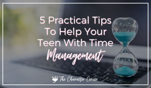 5 Practical Tips To Help Your Teen With Time Management