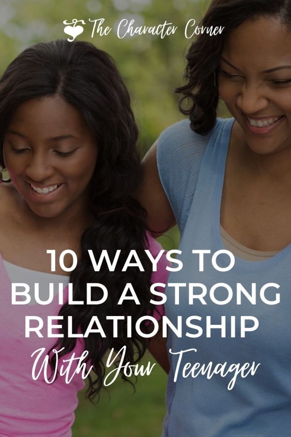 10 Ways to Build A Strong Relationship With Your Teenager - The ...