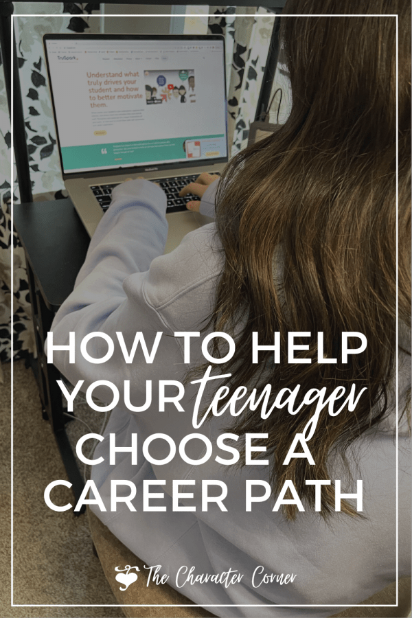 How To Help Your Teenager Choose A Career Path - The Character Corner