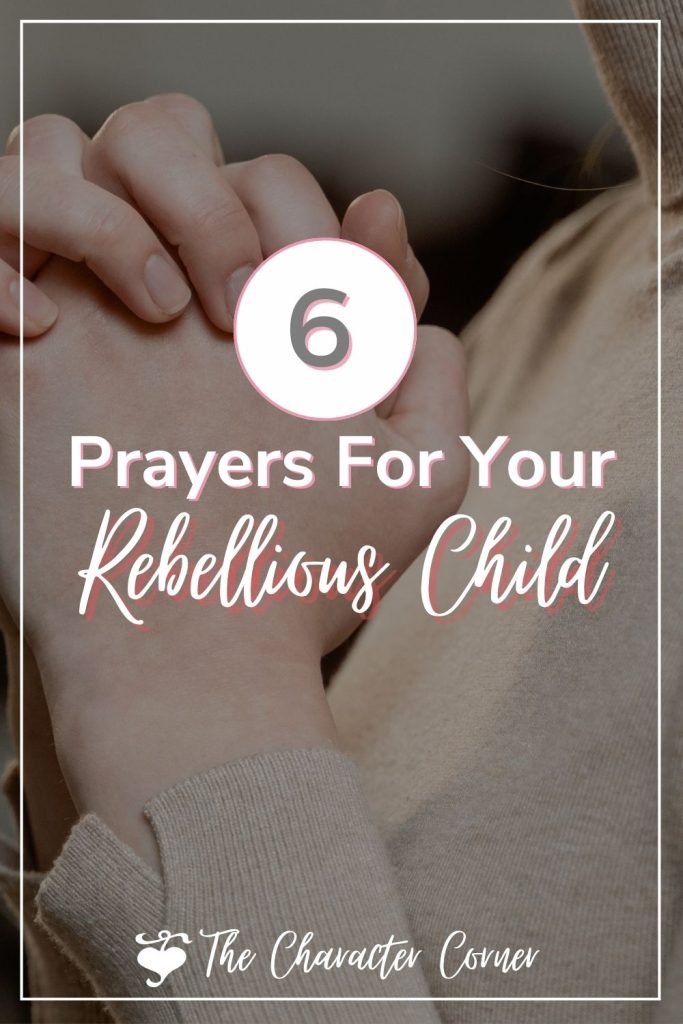6 prayers for your rebellious child (1)