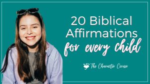 20 Biblical Affirmations The Character Corner