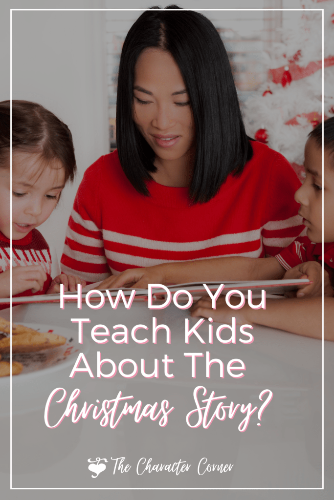 How do you teach kids about the Christmas Story The Character Corner