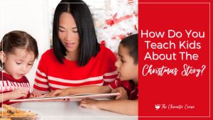 How do you teach kids about the Christmas story featured