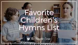 Favorite Children’s Hymns List Featured