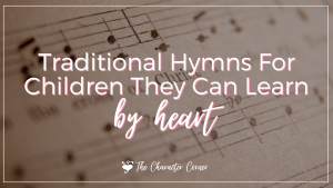 Traditional Hymns For Children They Can Learn By Heart