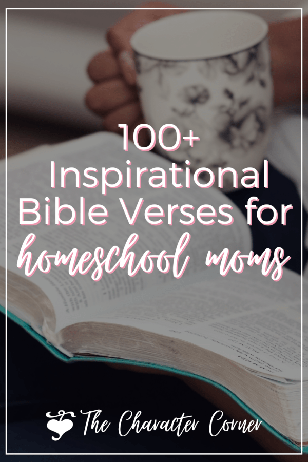 100+ Inspirational Bible Verses for Homeschool Moms - The Character Corner
