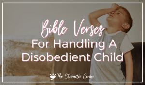 For Handling A Disobedient Child The Character Corner
