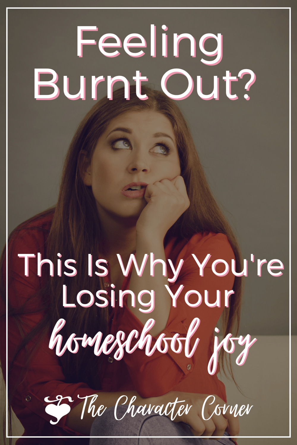 The One Surefire Way to Lose Your Homeschool Joy The Character Corner