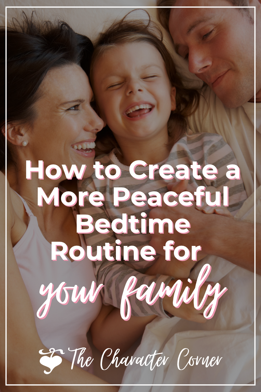 The Character Corner How to Create a More Peaceful Bedtime Routine for your family pin